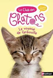Le club des chatons le voyage de gribouille 9782092492208